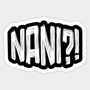 Nani Shirt Funny Anime Character Sticker